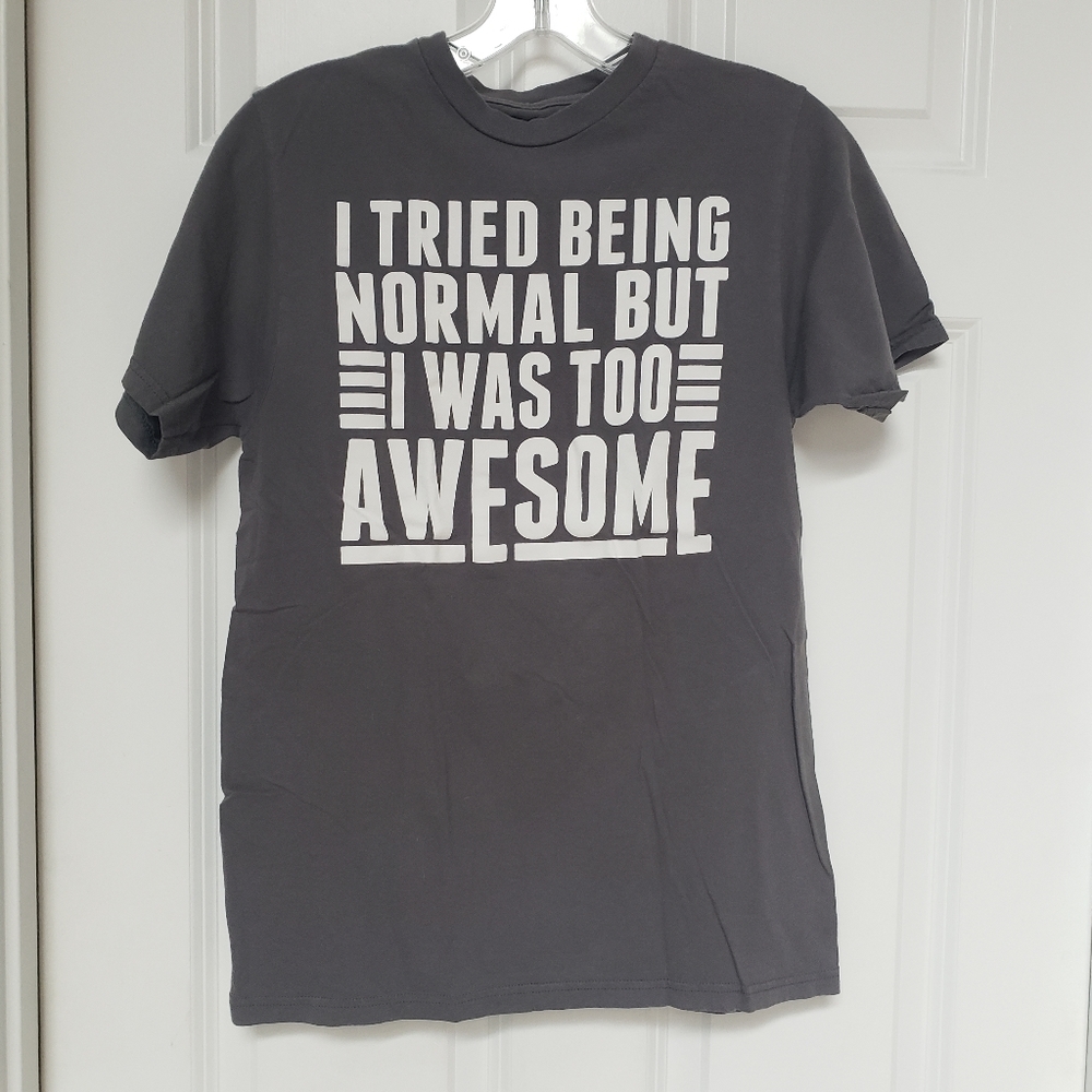 Hybrid Tee Small I Tried Being Normal but I'm Too Awesome